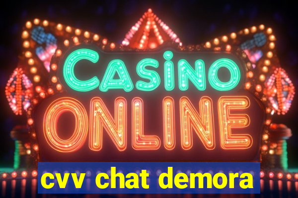 cvv chat demora